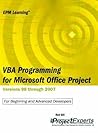 Vba Programming for Microsoft Office Project: Versions 98 Through 2007 (Emp Learning)