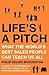 Life's a Pitch: What the Wo...