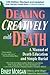 Dealing Creatively with Death: A Manual of Death Education and Simple Burial