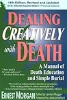Dealing Creatively with Death: A Manual of Death Education and Simple Burial
