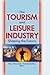 Tourism and Leisure Industry by Kaye Sung Chon