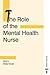 Role of the Mental Health Nurse (Mental Health Nursing & the Community)