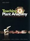 Teaching Plant Anatomy Through Creative Laboratory Exercises by Peterson, R.L., Peterson, C.A., Melville, L.H. (2008) Paperback Teaching Plant Anatomy Through Creative Laboratory Exercises by Peterson, R.L., Peterson, C.A., Melville, L.H. (2008) Paperback
