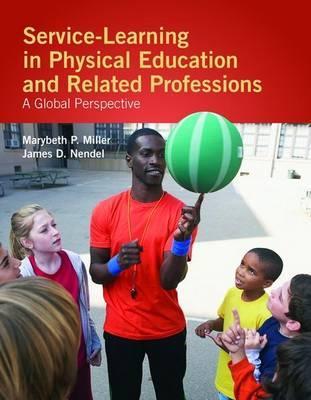 Service-Learning in Physical Education and Other Related Professions: A Global Perspective: .