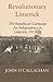 Revolutionary Limerick: The Republican Campaign for Independence in Limerick, 1913-1921