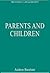 Parents and Children (The Family, Law and Society)