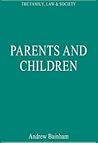 Parents and Children (The Family, Law and Society) Parents and Children (The Family, Law and Society)
