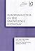 European Cities in the Knowledge Economy: The Cases of Amsterdam, Dortmund, Eindhoven, Helsinki, Manchester, Munich, Munster, Rotterdam and Zaragoza