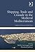 Shipping, Trade and Crusade in the Medieval Mediterranean