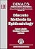 Discrete Methods in Epidemiology by James Abello