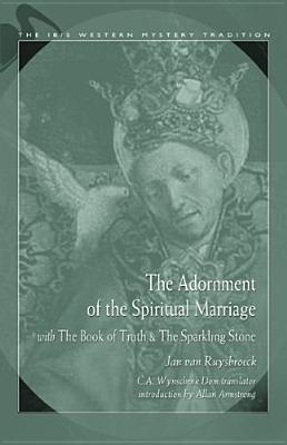 Adornment Of The Spiritual Marriage: The Sparkling Stone & The Book of Supreme Truth (Ibis Western Mystery Tradition)