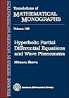 Hyperbolic Partial Differential Equations and Wave Phenomena (Translations of Mathematical Monographs)