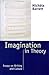 Imagination in Theory: Essays on Culture and Writing