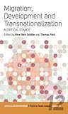 Migration, Development, and Transnationalization: A Critical Stance (Critical Interventions)