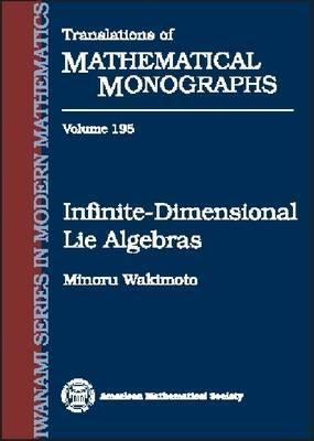 Infinite-Dimensional Lie Algebras (Translations of Mathematical Monographs, Vol. 195)