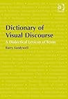 Dictionary of Visual Discourse: A Dialectical Lexicon of Terms Dictionary of Visual Discourse: A Dialectical Lexicon of Terms