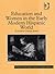 Education and Women in the Early Modern Hispanic World (Women and Gender in the Early Modern World)