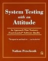 System Testing With an Attitude System Testing With an Attitude