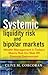 Systemic Liquidity Risk and Bipolar Markets: Wealth Management in Today's Macro Risk On / Risk Off Financial Environment (Bloomberg (UK))