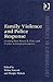 Family Violence and Police Response: Learning From Research, Policy and Practice in European Countries (New Advances in Crime and Social Harm)