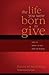 The Life You Were Born to Give by David H. McKinley