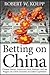 Betting on China: Chinese Stocks, American Stock Markets, and the Wagers on a New Dynamic in Global Capitalism