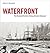 Waterfront: The Illustrated Maritime History of Greater Vancouver