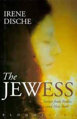 The Jewess: Stories From Berlin And New York