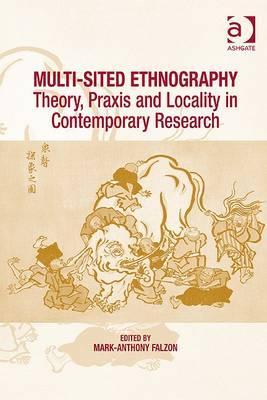 Multi-Sited Ethnography. Theory, Praxis and Locality in Contemporary Research (Hardcover)