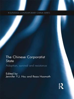 Chinese Corporatist State: Adaption, Survival and Resistance (ebook)