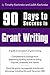 90 Days to Success in Grant Writing