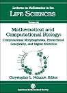 Mathematical and Computational Biology: Computational Morphogenesis, Hierarchical Complexity, and Digital Evolution Mathematical and Computational Biology: Computational Morphogenesis, Hierarchical Complexity, and Digital Evolution