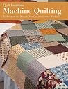 Machine Quilting: Techniques and Projects You Can Master in a Weekend (Quilt Essentials)