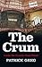 The Crum  by Patrick Greg