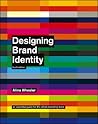 Designing Brand Identity by Alina Wheeler