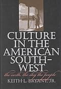 Culture in the American Southwest: The Earth, the Sky, the People