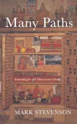 Many Paths: Searching for old Tibet in new China (Paperback)