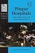 Plague Hospitals: Public Health for the City in Early Modern Venice (History of Medicine in Context)