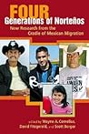 Four Generations of Nortenos: New Research from the Cradle of Mexican Migration