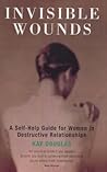 Invisible Wounds by Kay Douglas Invisible Wounds by Kay Douglas