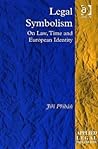 Legal Symbolism: On Law, Time and European Identity (Applied Legal Philosophy)