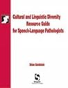 Cultural & Linguistic Diversity Resource Guide For Speech-Language Pathologists (Singular Resource Guide Series) Cultural & Linguistic Diversity Resource Guide For Speech-Language Pathologists (Singular Resource Guide Series)
