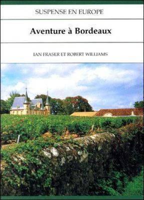 Suspense en Europe: Aventure a Bordeaux (French Edition)