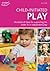 Child-Initiated Play: Hundreds of Ideas for Supporting Under 3s in Independent Play