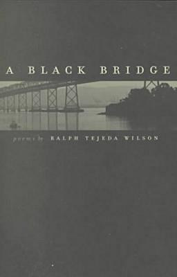 A Black Bridge: Poems (Western Literature and Fiction Series)