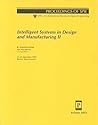 Intelligent Systems in Design and Manufacturing II: 21-22 September 1999, Boston, Massachusetts (Proceedings of Spie--The International Society for Optical Engineering, V. 3833.) Intelligent Systems in Design and Manufacturing II: 21-22 September 1999, Boston, Massachusetts (Proceedings of Spie--The International Society for Optical Engineering, V. 3833.)