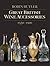 Great British Wine Accessories 1550-1900 by Robin Butler