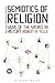 Semiotics of Religion by Robert Yelle
