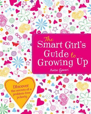 The Smart Girl's Guide To Growing Up (Paperback)