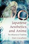 Japanese Aesthetics and Anime: The Influence of Tradition Japanese Aesthetics and Anime: The Influence of Tradition